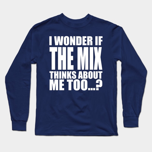 i wonder if the Mix thinks about me too Long Sleeve T-Shirt by Stellart